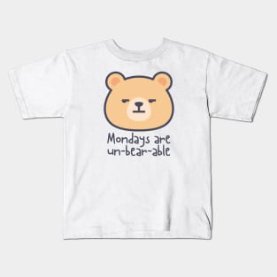 Mondays are un-bear-able! Kids T-Shirt